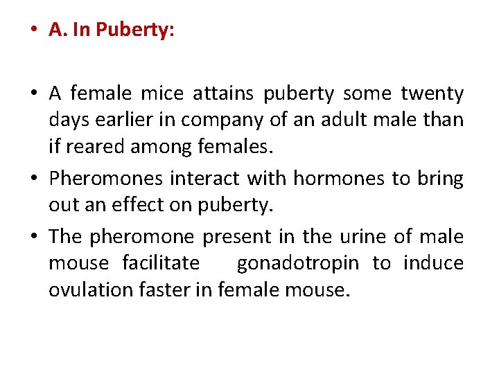  • A. In Puberty: • A female mice attains puberty some twenty days