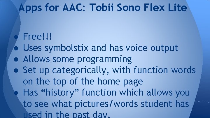 Apps for AAC: Tobii Sono Flex Lite ● ● Free!!! Uses symbolstix and has
