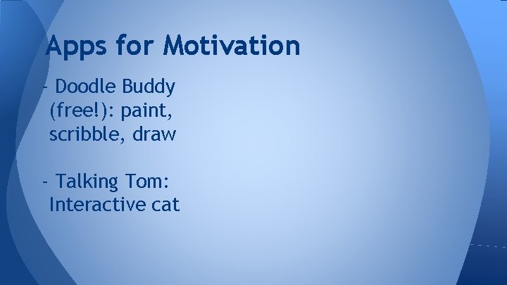 Apps for Motivation - Doodle Buddy (free!): paint, scribble, draw - Talking Tom: Interactive