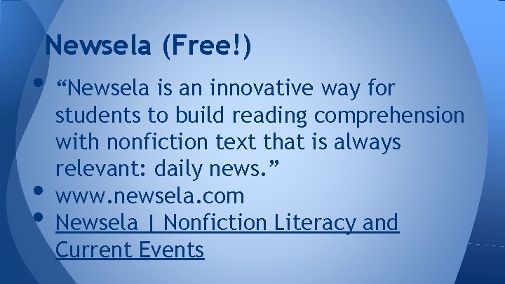 Newsela (Free!) • “Newsela is an innovative way for • • students to build