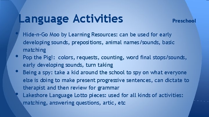 Language Activities • • Preschool Hide-n-Go Moo by Learning Resources: can be used for