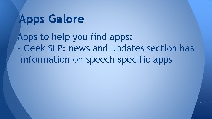 Apps Galore Apps to help you find apps: - Geek SLP: news and updates