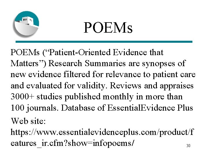 POEMs (“Patient-Oriented Evidence that Matters”) Research Summaries are synopses of new evidence filtered for