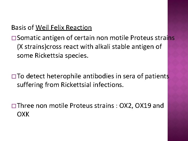 Basis of Weil Felix Reaction � Somatic antigen of certain non motile Proteus strains