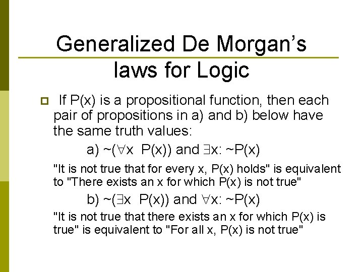 Generalized De Morgan’s laws for Logic p If P(x) is a propositional function, then