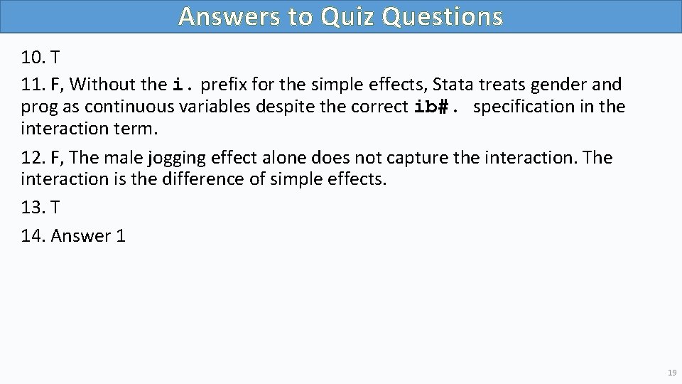 Answers to Quiz Questions 10. T 11. F, Without the i. prefix for the