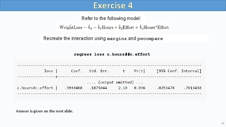 Exercise 4 Refer to the following model: Recreate the interaction using margins and pwcompare