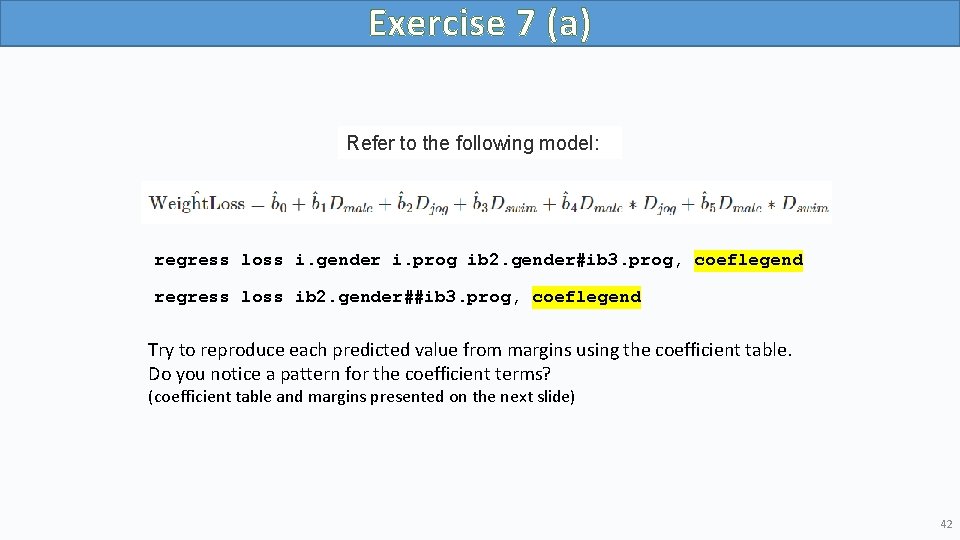 Exercise 7 (a) Refer to the following model: regress loss i. gender i. prog