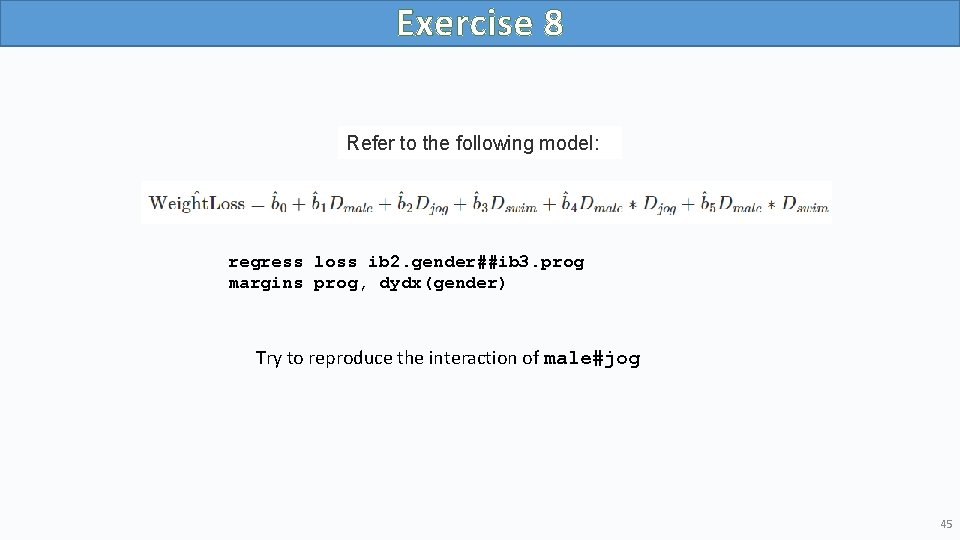 Exercise 8 Refer to the following model: regress loss ib 2. gender##ib 3. prog