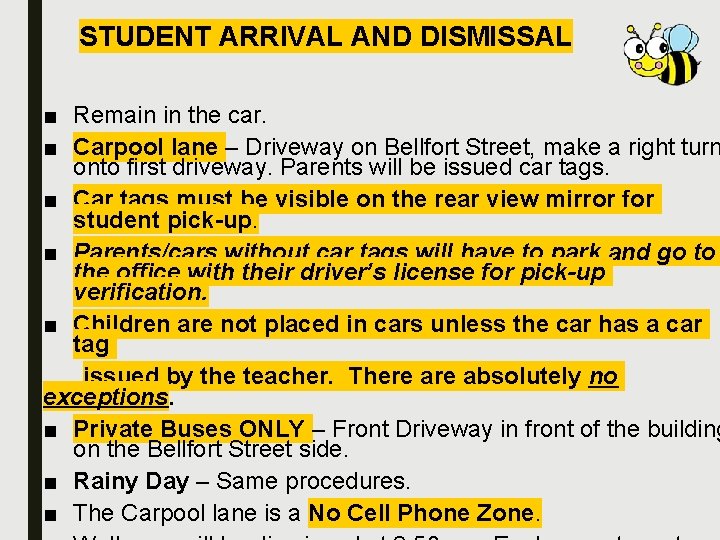 STUDENT ARRIVAL AND DISMISSAL ■ Remain in the car. ■ Carpool lane – Driveway