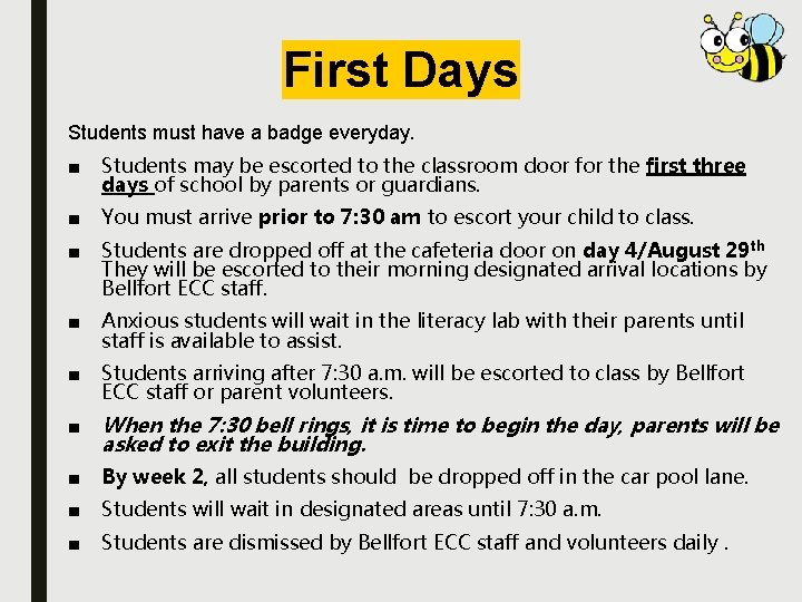 First Days Students must have a badge everyday. ■ Students may be escorted to