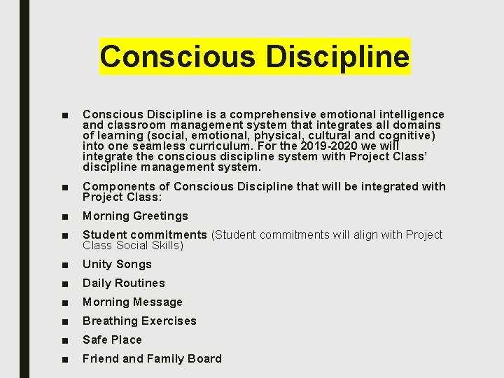 Conscious Discipline ■ Conscious Discipline is a comprehensive emotional intelligence and classroom management system