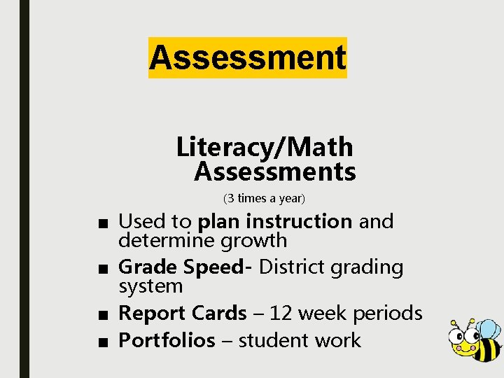 Assessment Literacy/Math Assessments (3 times a year) ■ Used to plan instruction and determine