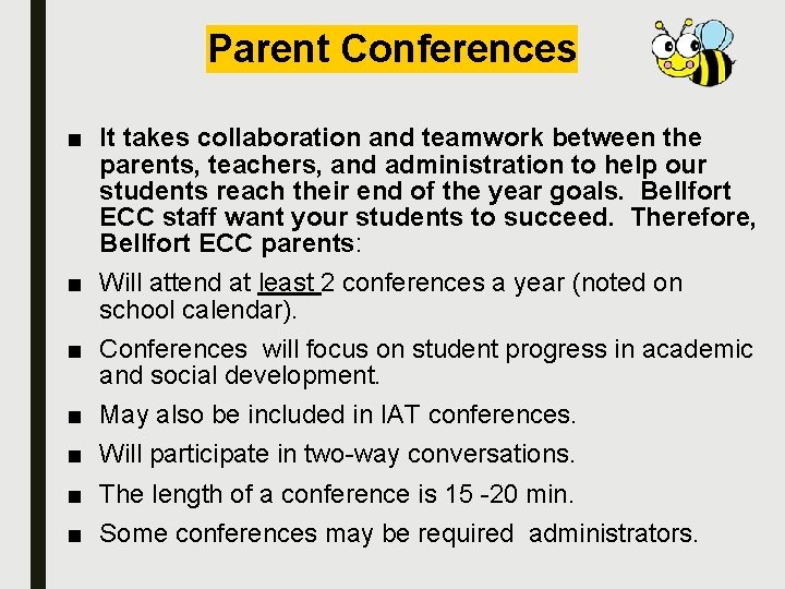 Parent Conferences ■ It takes collaboration and teamwork between the parents, teachers, and administration