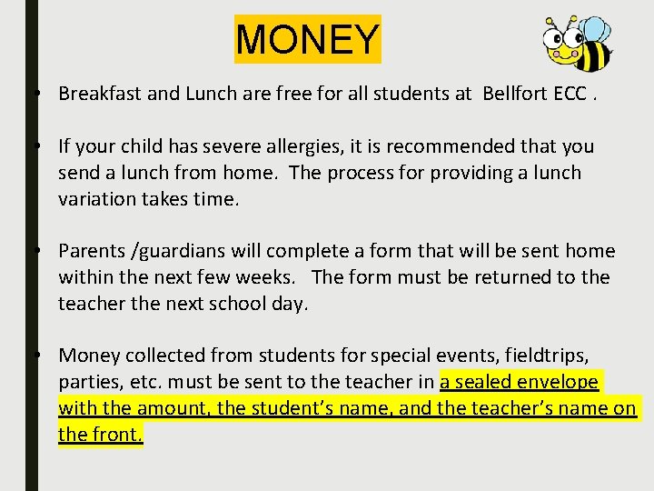 MONEY • Breakfast and Lunch are free for all students at Bellfort ECC. •