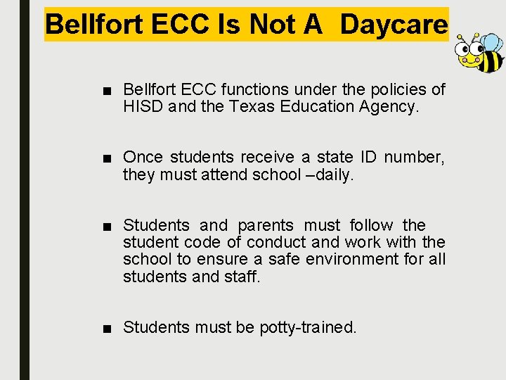 Bellfort ECC Is Not A Daycare ■ Bellfort ECC functions under the policies of