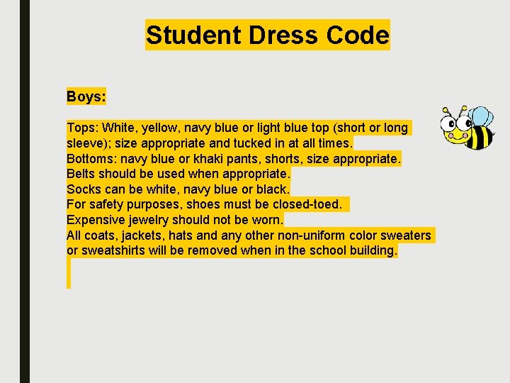 Student Dress Code Boys: Tops: White, yellow, navy blue or light blue top (short