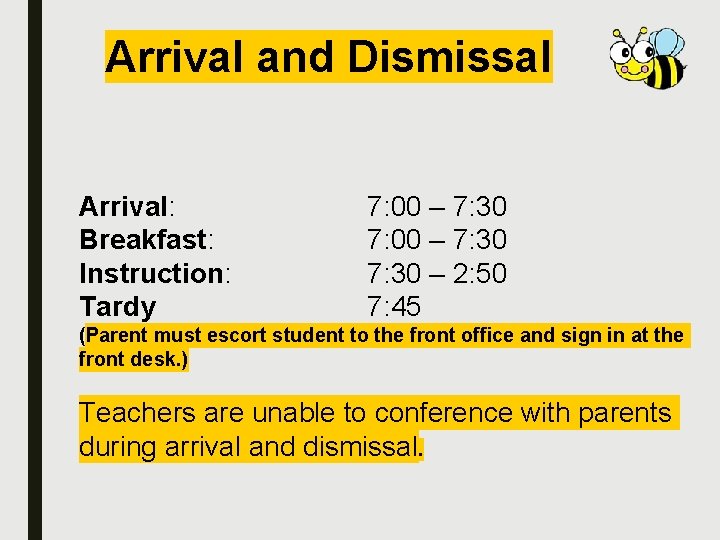 Arrival and Dismissal Arrival: Breakfast: Instruction: Tardy 7: 00 – 7: 30 – 2: