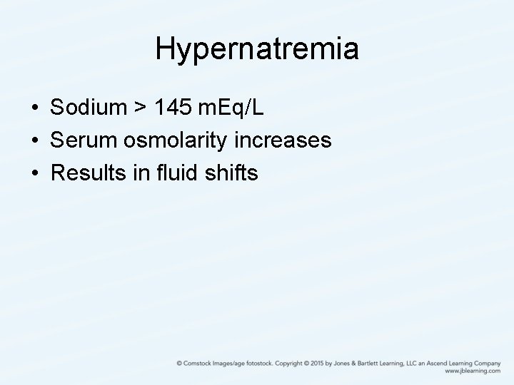 Hypernatremia • Sodium > 145 m. Eq/L • Serum osmolarity increases • Results in
