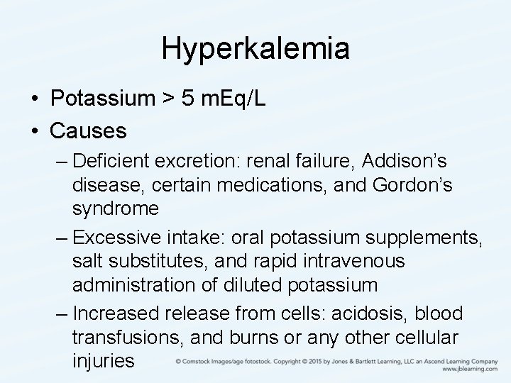 Hyperkalemia • Potassium > 5 m. Eq/L • Causes – Deficient excretion: renal failure,