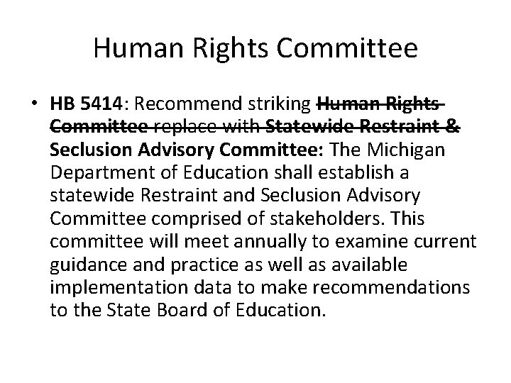 Human Rights Committee • HB 5414: Recommend striking Human Rights Committee replace with Statewide