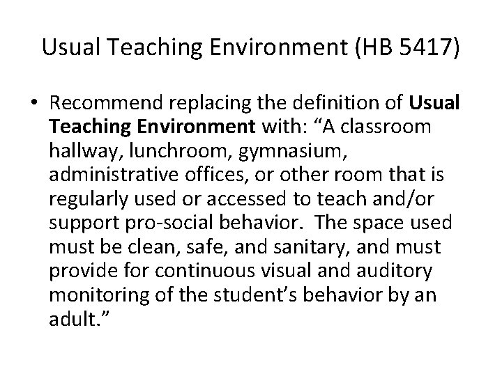 Usual Teaching Environment (HB 5417) • Recommend replacing the definition of Usual Teaching Environment