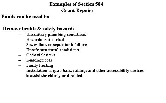 Examples of Section 504 Grant Repairs Funds can be used to: Remove health &