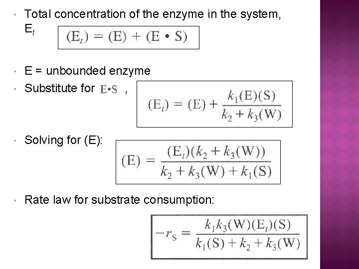  Total concentration of the enzyme in the system, Et E = unbounded enzyme