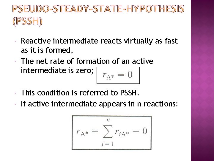  Reactive intermediate reacts virtually as fast as it is formed, The net rate