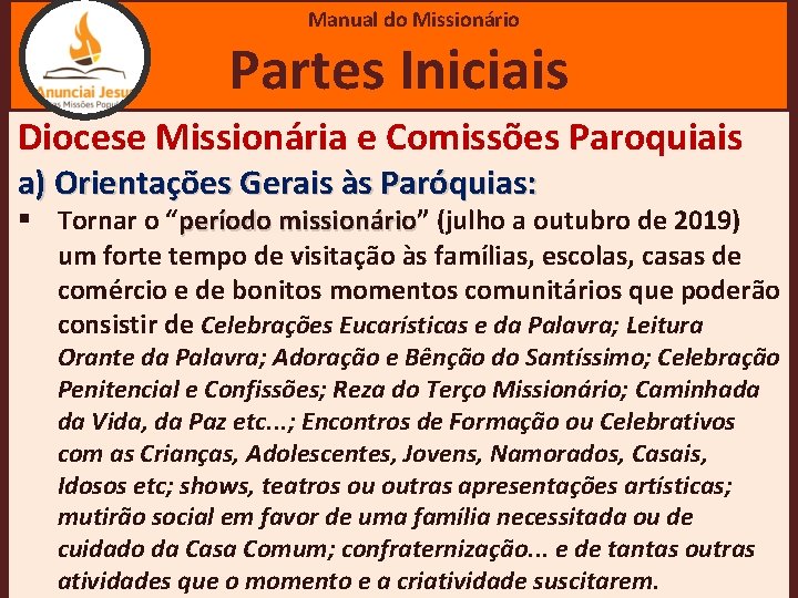 Manual Missionário Manual dodo. Missionário Partes Iniciais Diocese Missionária e Comissões Paroquiais a) Orientações