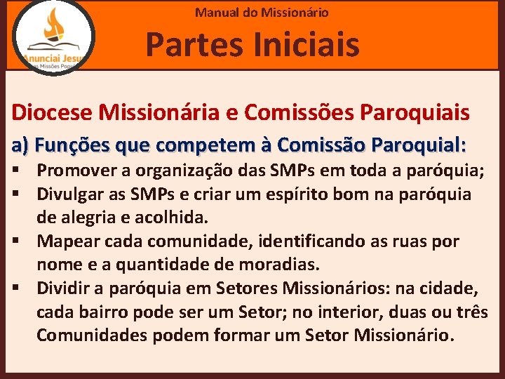 Manual Missionário Manual dodo. Missionário Partes Iniciais Diocese Missionária e Comissões Paroquiais a) Funções