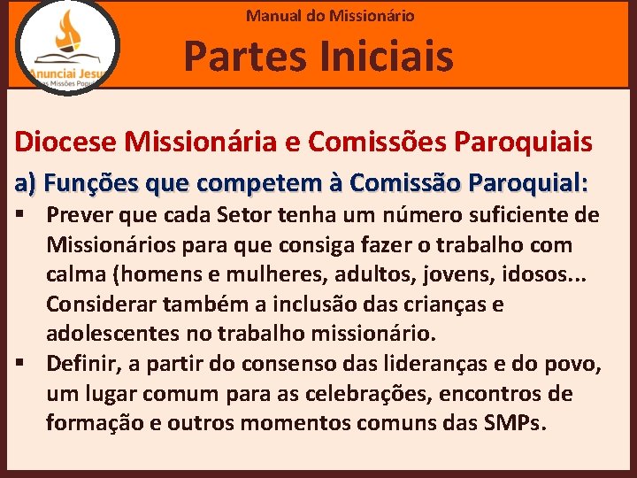 Manual Missionário Manual dodo. Missionário Partes Iniciais Diocese Missionária e Comissões Paroquiais a) Funções