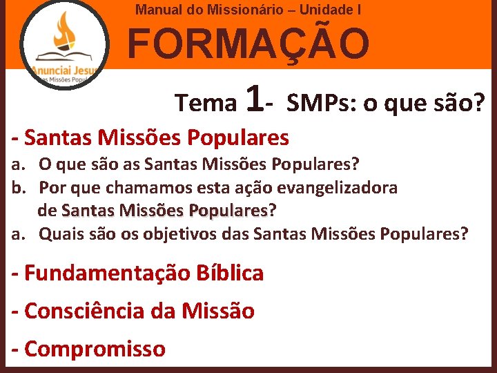 Manual do Missionário – Unidade I FORMAÇÃO Tema 1 - SMPs: o que são?