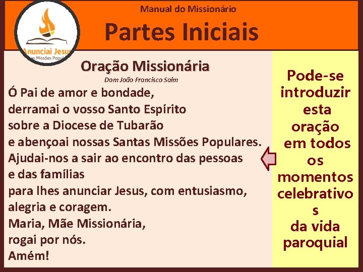 Manual Missionário Manual dodo. Missionário Partes Iniciais Oração Missionária Dom João Francisco Salm Ó