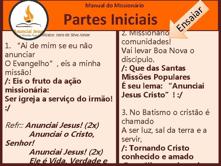 Manual Missionário Manual dodo. Missionário Partes Hino Iniciais Letra e Música: Jairo da Silva