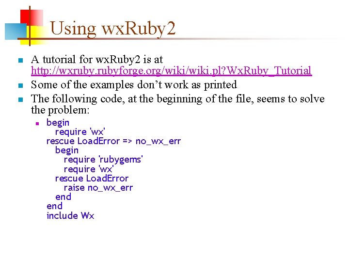 Using wx. Ruby 2 n n n A tutorial for wx. Ruby 2 is