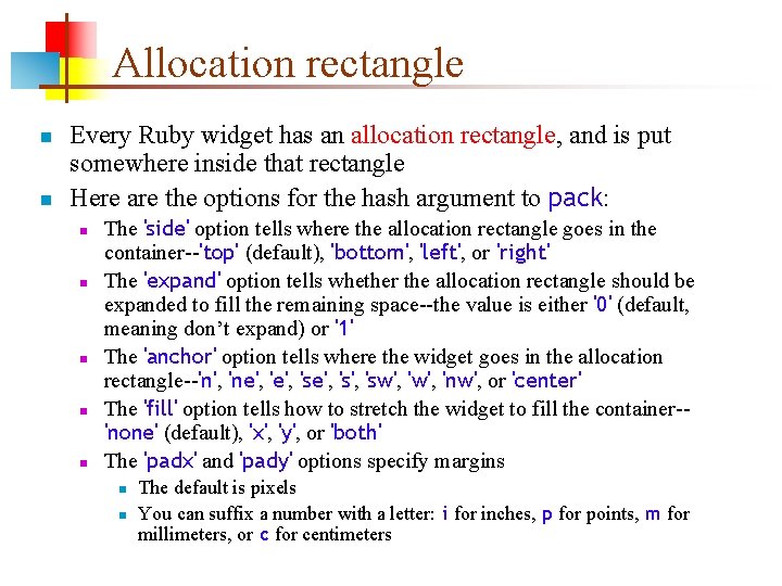 Allocation rectangle n n Every Ruby widget has an allocation rectangle, and is put