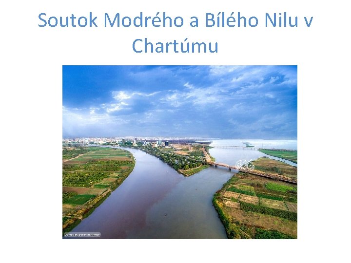 Soutok Modrého a Bílého Nilu v Chartúmu 
