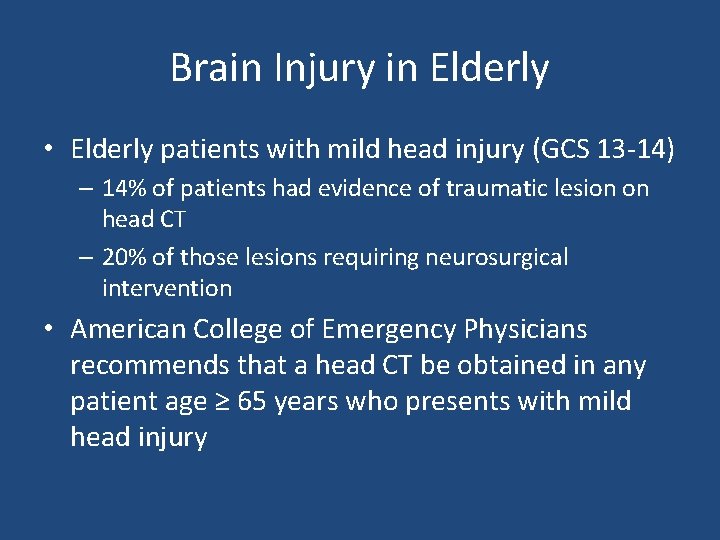 Brain Injury in Elderly • Elderly patients with mild head injury (GCS 13 -14)