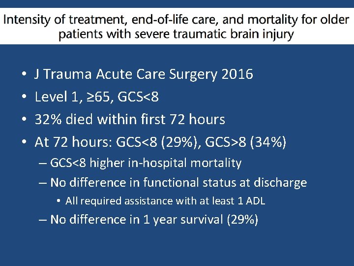  • • J Trauma Acute Care Surgery 2016 Level 1, ≥ 65, GCS<8