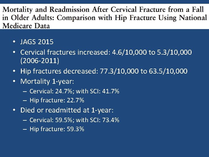  • JAGS 2015 • Cervical fractures increased: 4. 6/10, 000 to 5. 3/10,