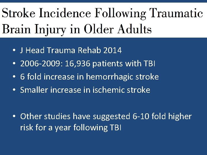  • • J Head Trauma Rehab 2014 2006 -2009: 16, 936 patients with