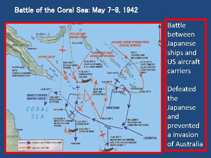 Battle of the Coral Sea: May 7 -8, 1942 Battle between Japanese ships and