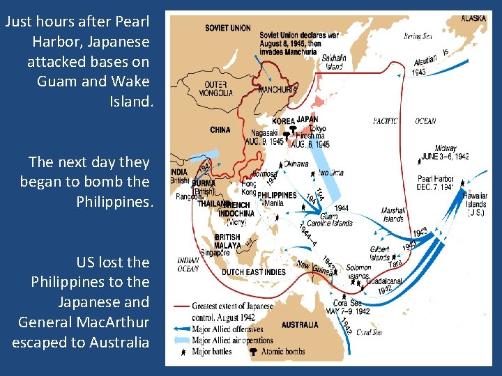 Just hours after Pearl Harbor, Japanese attacked bases on Guam and Wake Island. The