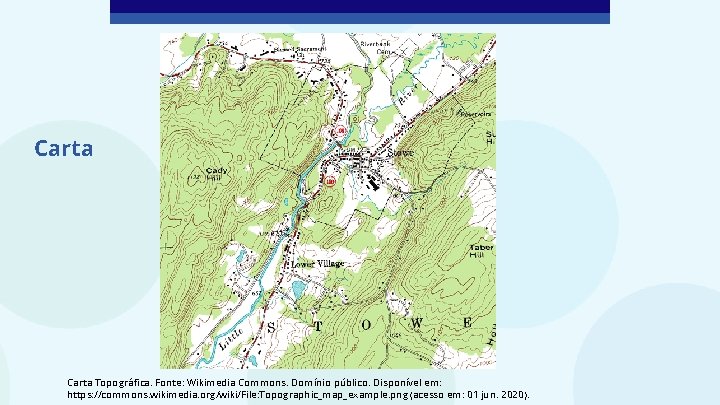 Carta Topográfica. Fonte: Wikimedia Commons. Domínio público. Disponível em: https: //commons. wikimedia. org/wiki/File: Topographic_map_example.