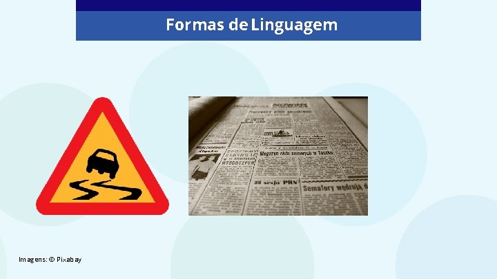 Formas de Linguagem Imagens: © Pixabay 