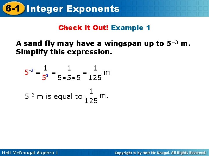 6 -1 Integer Exponents Check It Out! Example 1 A sand fly may have