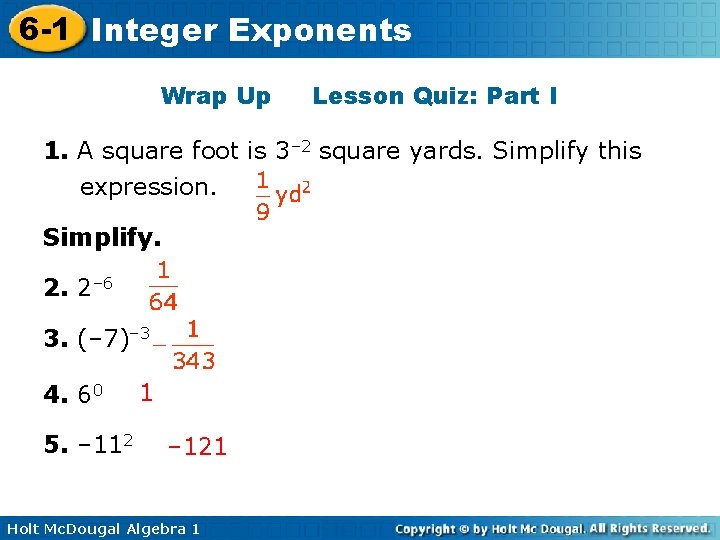 6 -1 Integer Exponents Wrap Up Lesson Quiz: Part I 1. A square foot