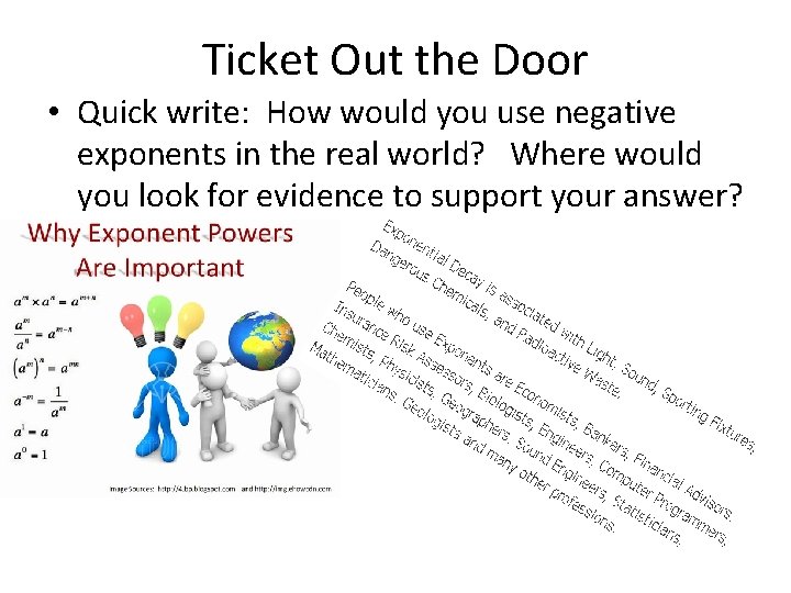 Ticket Out the Door • Quick write: How would you use negative exponents in