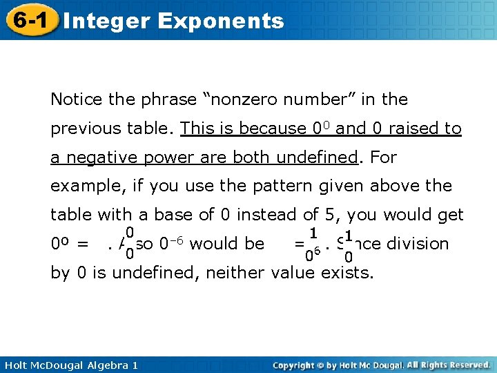 6 -1 Integer Exponents Notice the phrase “nonzero number” in the previous table. This